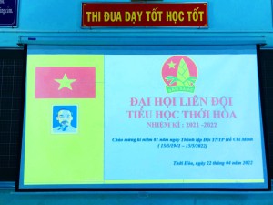 ĐẠI HỘI LIÊN ĐỘI TRƯỜNG TIỂU HỌC THỚI HÒA NHIỆM KỲ 2021-2022